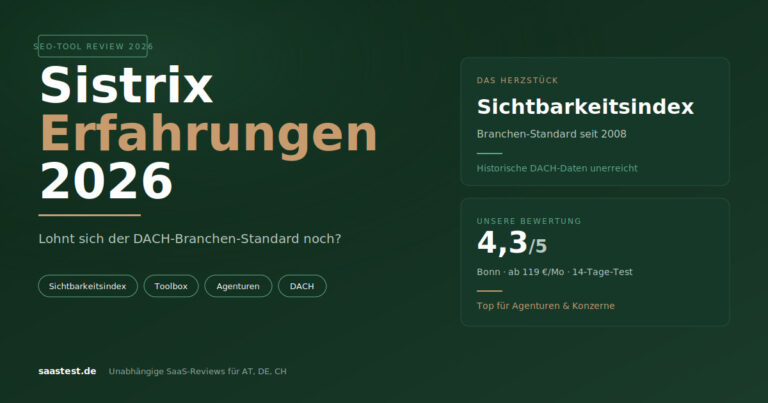 Sistrix Erfahrungen 2026 — Lohnt sich der Branchen-Standard noch?