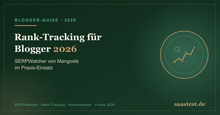 Rank-Tracking für Blogger 2026 — SERPWatcher von Mangools im Praxis-Einsatz