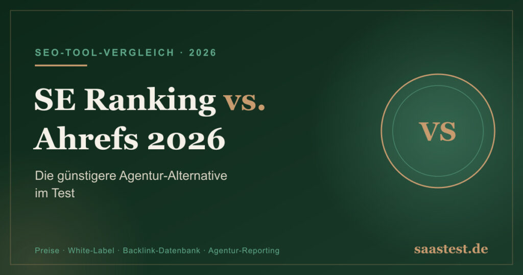 SE Ranking vs. Ahrefs 2026 — Die günstigere Agentur-Alternative im Test