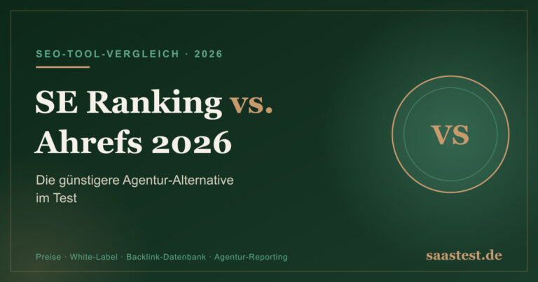 SE Ranking vs. Ahrefs 2026 — Die günstigere Agentur-Alternative im Test